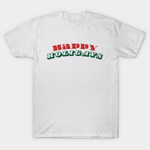 Happy Holigays fun christmas tshirt design for LGBT community T-Shirt by Rainbow Kin Wear